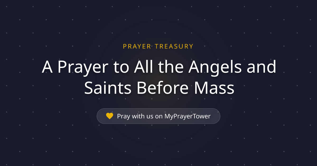 A Prayer to All the Angels and Saints Before Mass — Powerful Catholic ...