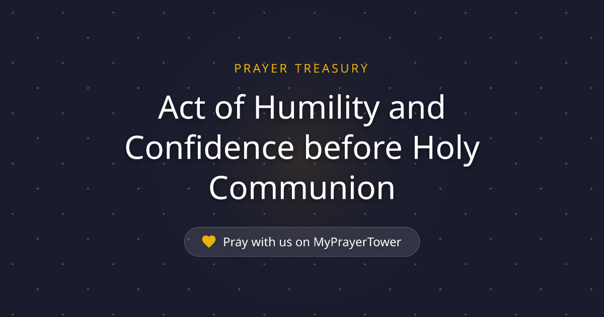 Act of Humility and Confidence before Holy Communion | Catholic Prayers ...