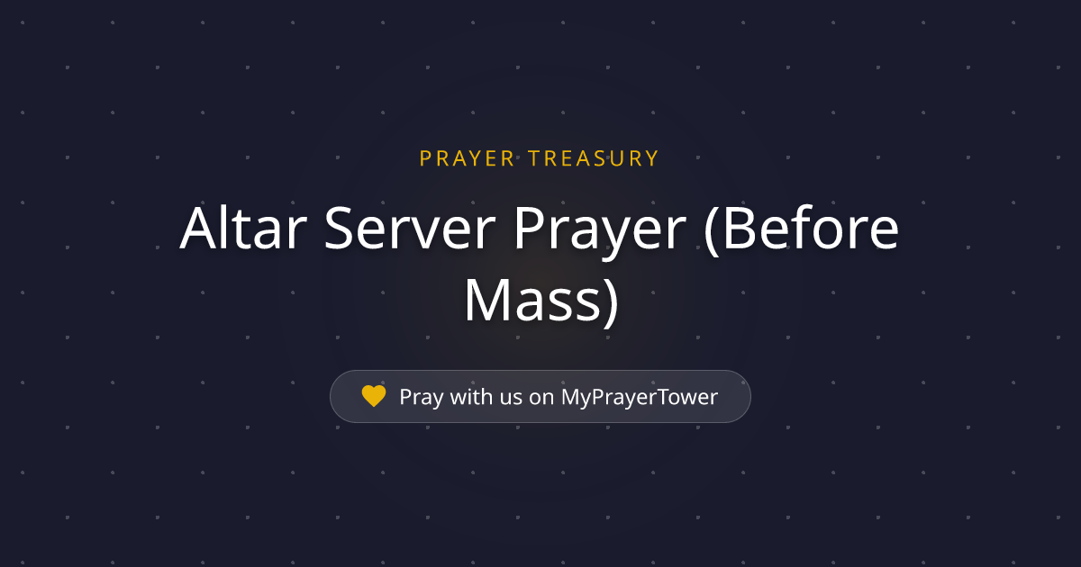 Altar Server Prayer (Before Mass) — Powerful Catholic Prayer for ...