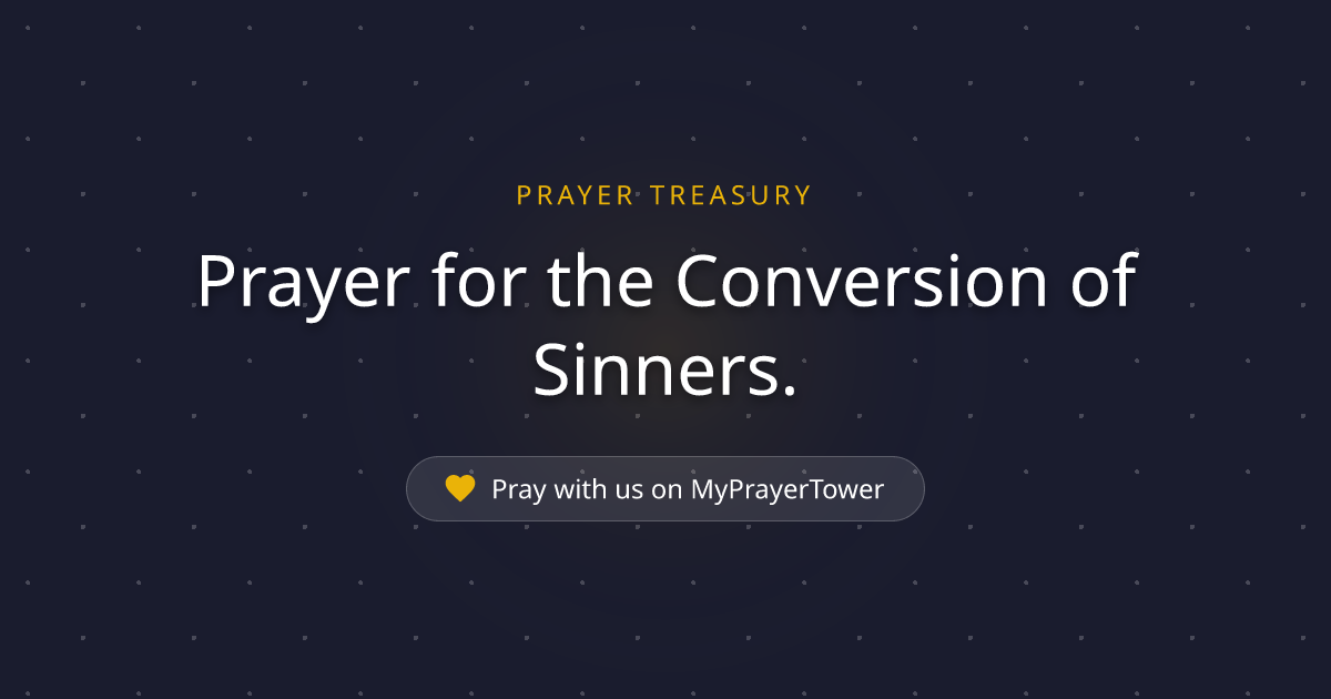 Prayer for the Conversion of Sinners. — Powerful Catholic Prayer for ...