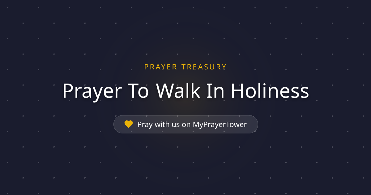 Prayer To Walk In Holiness — Powerful Catholic Prayer for general (With ...